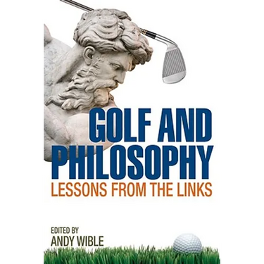 Golf and Philosophy: Lessons from the Links