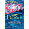 And the Sea Lay Down