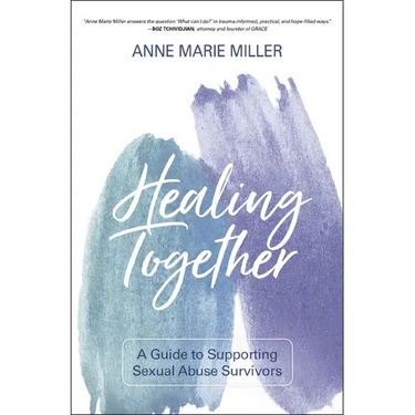Healing Together: A Guide to Supporting Sexual Abuse Survivors