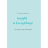 Insight is Everything!: The Yoga Sutra of Patanjali