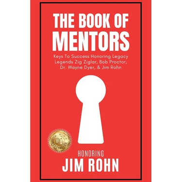 The Book of Mentors - Honoring Legacy Legend Jim Rohn