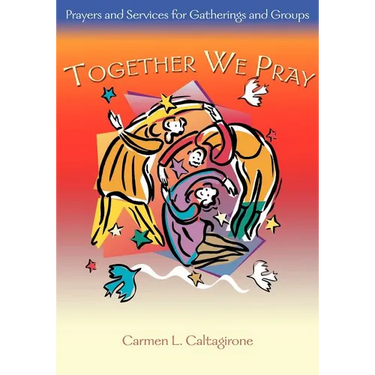 Together We Pray: Prayers and Services for Gatherings and Groups