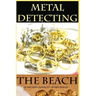 Metal Detecting the Beach