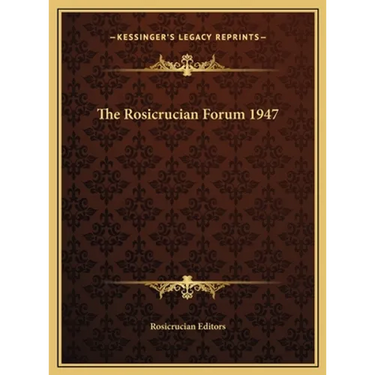 The Rosicrucian Forum 1947