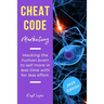 Cheat Code Marketing: hacking the human brain to sell more in less time with far less effort!