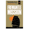 Fremantle Mission: The Dramatic Story of a Daring Fenian Rescue