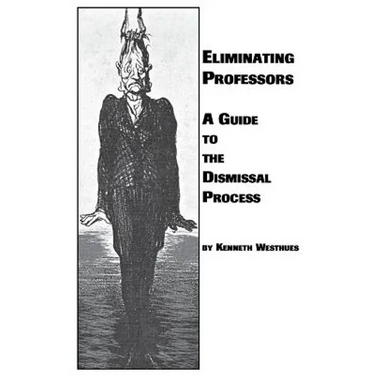 Eliminating Professors: A Guide to the Dismissal Process