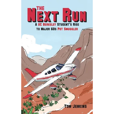 The Next Run: A UC Berkeley Student's Rise to Major 60s Pot Smuggler