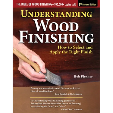 Understanding Wood Finishing, 3rd Revised Edition: How to Select and Apply the Right Finish