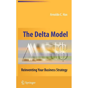 The Delta Model: Reinventing Your Business Strategy