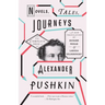 Novels, Tales, Journeys: The Complete Prose of Alexander Pushkin