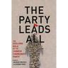 The Party Leads All: The Evolving Role of the Chinese Communist Party