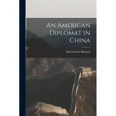 An American Diplomat in China