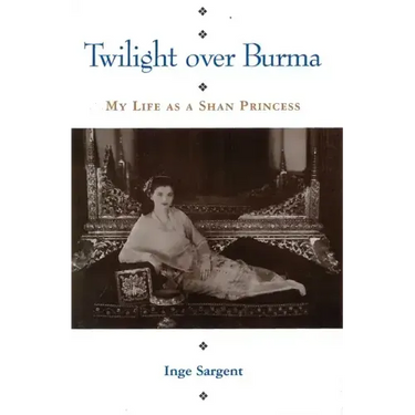 Twilight Over Burma: My Life as a Shan Princess