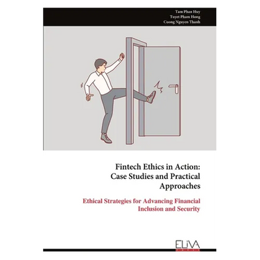 Fintech Ethics in Action: Case Studies and Practical Approaches