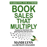 Book Sales That Multiply: Targeting Your Ideal Reader With eBook Promotions, Paid Ads & More!