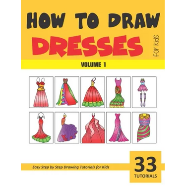 How to Draw Dresses for Kids - Volume 1
