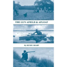 The Gun - Afield & Afloat (History of Shooting Series - Game & Wildfowling)