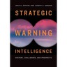 Strategic Warning Intelligence: History, Challenges, and Prospects