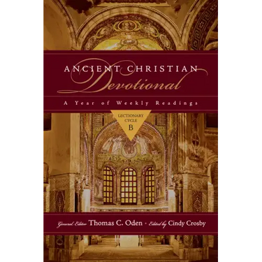 Ancient Christian Devotional: A Year of Weekly Readings: Lectionary Cycle B