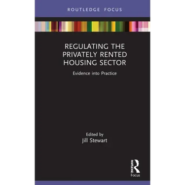 Regulating the Privately Rented Housing Sector: Evidence Into Practice