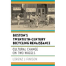 Boston's Twentieth-Century Bicycling Renaissance: Cultural Change on Two Wheels