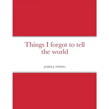 Things I forgot to tell the world