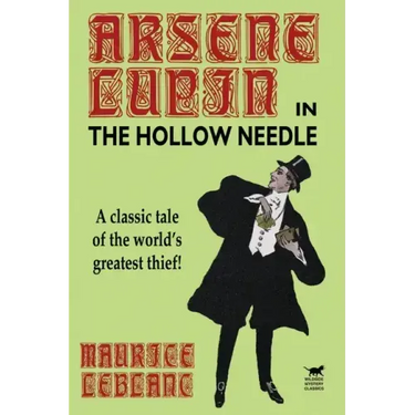 The Hollow Needle: Further Adventures of Arsene Lupin