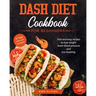Dash Diet cookbook for beginners: Fast and Easy Recipes to Lose Weight, Lower Blood Pressure and Live Healthily. 21-day Meal Plan Included