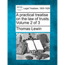 A practical treatise on the law of trusts. Volume 2 of 3