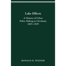 Lake Effects: History of Urban Policy Making in Clevel