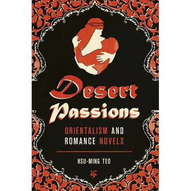 Desert Passions: Orientalism and Romance Novels