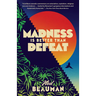 Madness Is Better Than Defeat