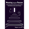 Meaning beyond Reason: A Rational Approach to How Self-Transcendence Precedes Self-Actualization in Man's Search for Meaning