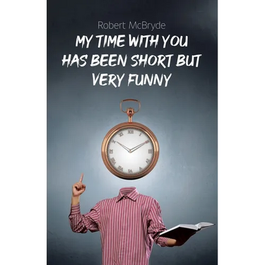My Time with You Has Been Short but Very Funny
