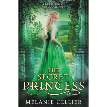 The Secret Princess: A Retelling of The Goose Girl