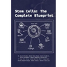 Stem Cells: The Complete Blueprint