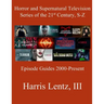Horror and Supernatural Television Series of the 21st Century, S-Z: Episode Guides, 2000 - Present