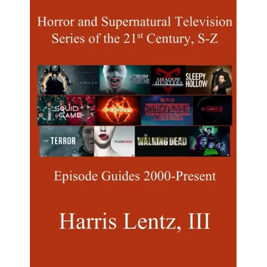 Horror and Supernatural Television Series of the 21st Century, S-Z: Episode Guides, 2000 - Present