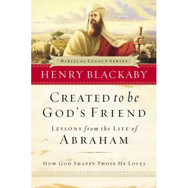 Created to Be God's Friend: How God Shapes Those He Loves