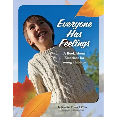 Everyone Has Feelings: A Book About Emotions for Young Children