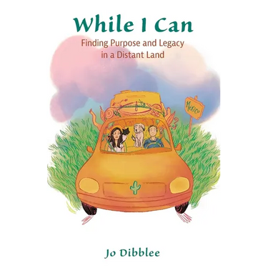 While I Can: Finding Purpose and Legacy in a Distant Land