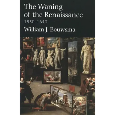 The Waning of the Renaissance, 1550-1640