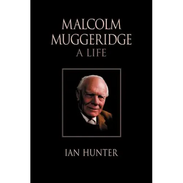 Malcolm Muggeridge: A Life