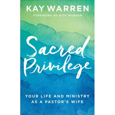 Sacred Privilege: Your Life and Ministry as a Pastor's Wife