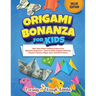 Origami Bonanza For Kids: Value Edition: 150+ Easy Paper Folding Projects For Absolute Beginners - How To Make Origami Animals, Flowers, Boxes, Fidget