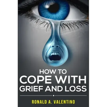 How to cope with grief and loss: How To Cope With Grief And Heal Your Grieving Heart After a Loss To Find Peace Within Yourself Once Again