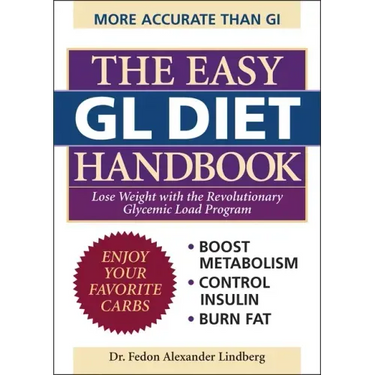 Easy GL Diet Handbook: Lose Weight with the Revolutionary Glycemic Load Program