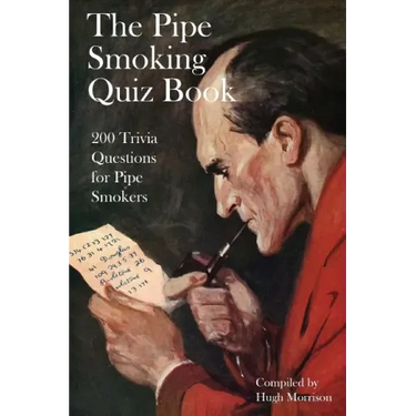 The Pipe Smoking Quiz Book: 200 Trivia Questions for Pipe Smokers