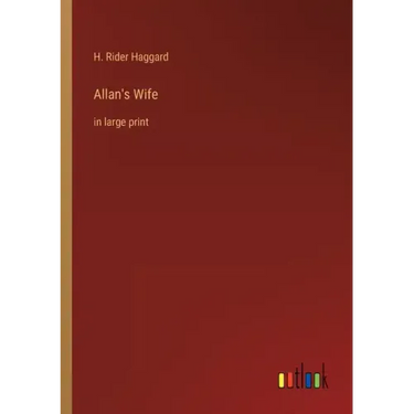 Allan's Wife: in large print